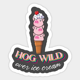 Hog Wild Over  Ice Cream Sticker